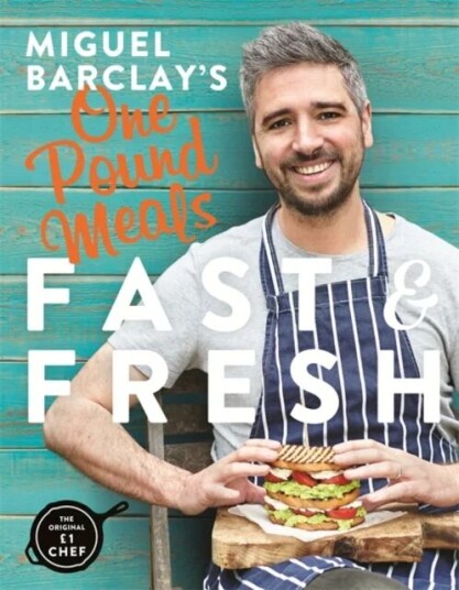 Miguel Barclay'S Fast & Fresh One Pound Meals Av Miguel Barclay