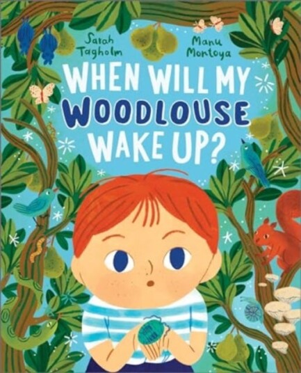 When Will My Woodlouse Wake Up? When Will My Woodlouse Wake Up?