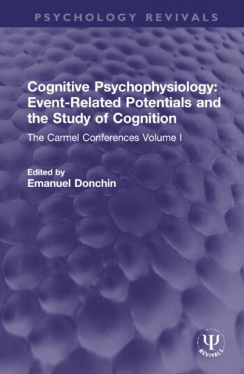 Cognitive Psychophysiology: Event Related Potentials and the Study of Cognition