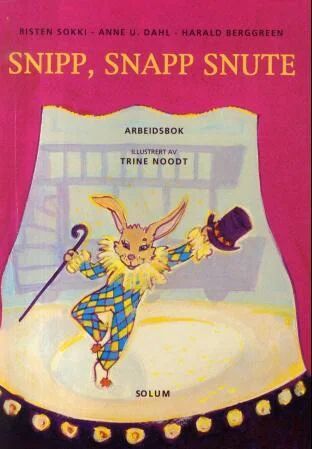 Snipp, Snapp Snute Av Harald Berggreen, Anne U. Dahl, Risten Sokki