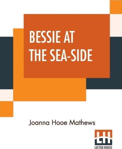 Bessie At The Sea-Side Av Joanna Hooe Mathews