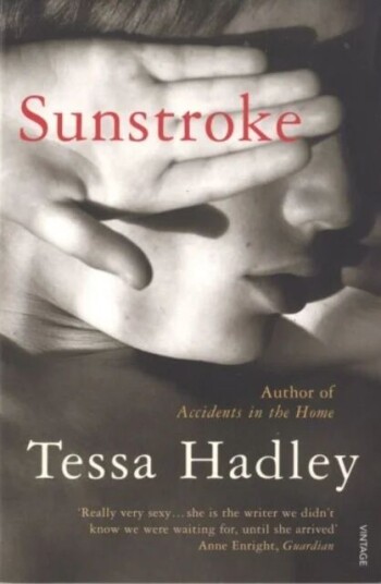 Sunstroke And Other Stories Av Tessa Hadley Sunstroke And Other Stories Av Tessa Hadley