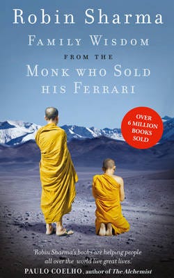Family Wisdom From The Monk Who Sold His Ferrari Av Robin Sharma