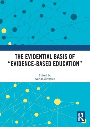 The Evidential Basis of “Evidence Based Education”
