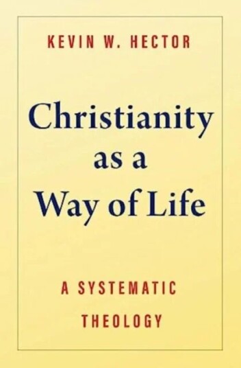 Christianity As A Way Of Life Av Kevin W Hector Christianity As A Way Of Life Av Kevin W Hector