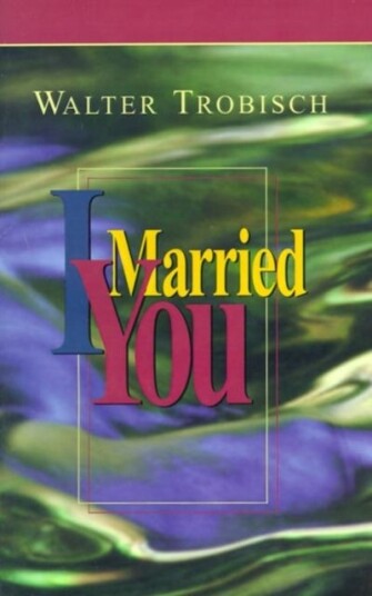 I Married You Av Walter Trobisch