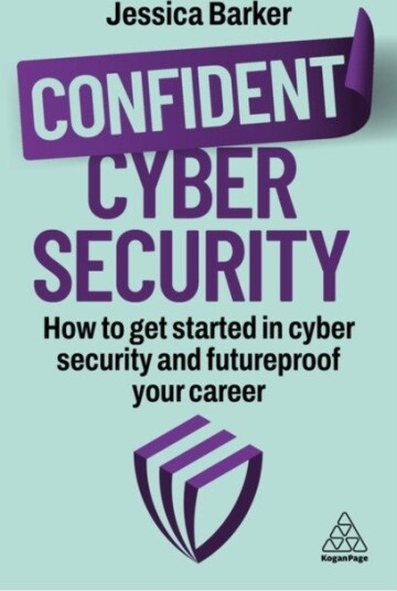 Confident Cyber Security The Essential Insights and How to Protect from Threats
