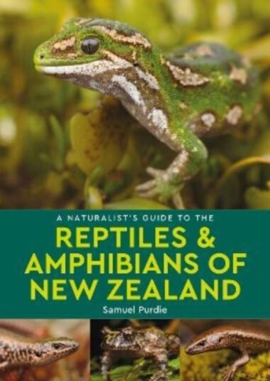 A Naturalist'S Guide To The Reptiles & Amphibians Of New Zealand Av Samuel Purdie