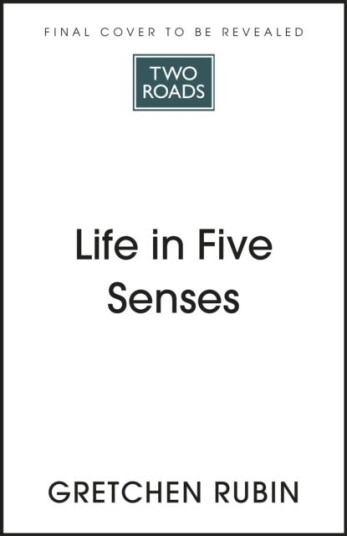 Life In Five Senses Av Gretchen Rubin