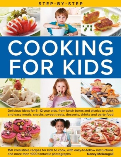 Step by Step Cooking for Kids Step by Step Cooking for Kids
