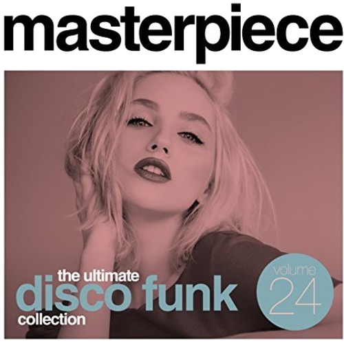 Masterpiece: Ultimate Disco Funk Collection 24 Masterpiece: Ultimate Disco Funk Collection 24 CD Masterpiece: Ultimate Disco Funk Collection 24 Masterpiece: Ultimate Disco Funk Collection 24 CD
