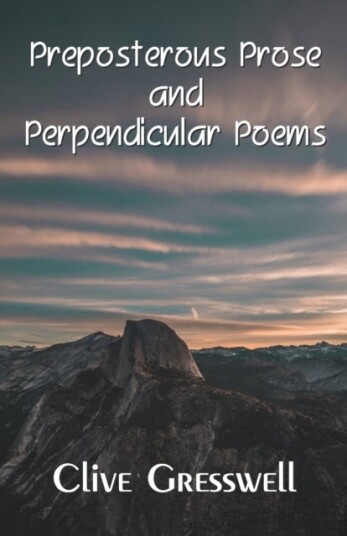 Preposterous Prose and Perpendicular Poems Preposterous Prose and Perpendicular Poems