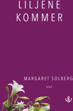 Liljene Kommer Av Margaret Solberg