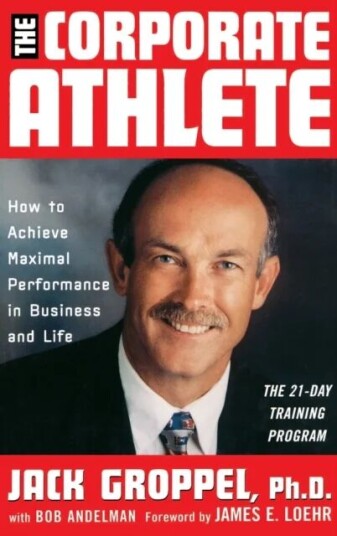 The Corporate Athlete Av Jack L. Groppel, Jim Loehr