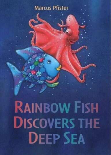 Rainbow Fish Discovers The Deep Sea Av Marcus Pfister Rainbow Fish Discovers The Deep Sea Av Marcus Pfister