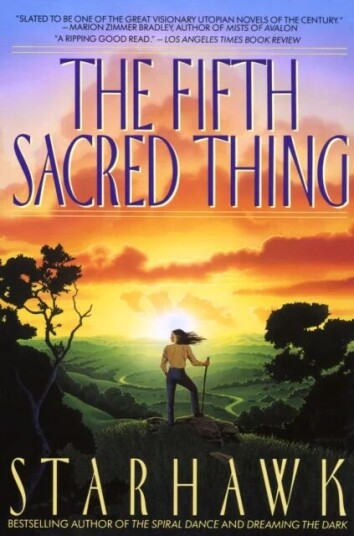 The Fifth Sacred Thing Av Starhawk The Fifth Sacred Thing Av Starhawk