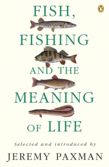 Fish, Fishing And The Meaning Of Life Av Jeremy Paxman Fish, Fishing And The Meaning Of Life Av Jeremy Paxman