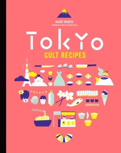 Tokyo Cult Recipes Av Akiko Ida, Maori Murota