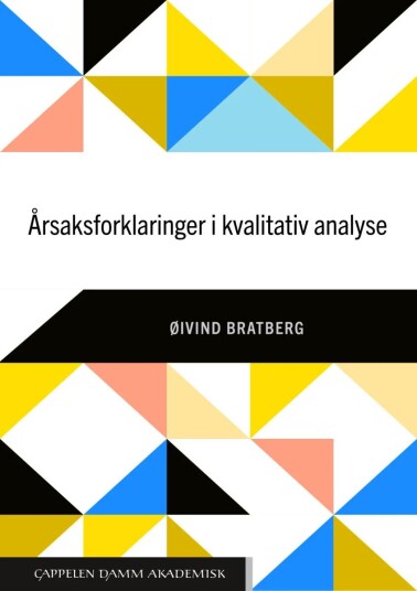 Årsaksforklaringer I Kvalitativ Analyse Av Øivind Bratberg
