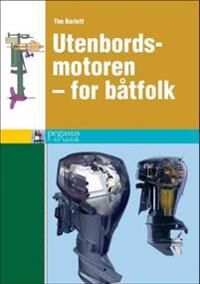 Utenbordsmotoren - For Båtfolk Av Tim Bartlett
