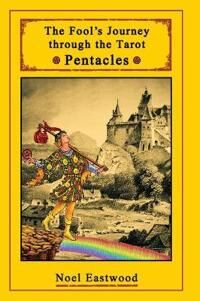Eastwood, Noel The Fool's Journey through the Tarot Pentacles (0648220362)
