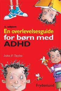 Taylor John F. En overlevelsesguide for børn med ADHD