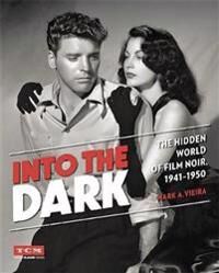 Vieira, Mark Into the Dark (Turner Classic Movies) (0762455233)