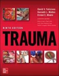Trauma, Ninth Edition Av David Feliciano, Kenneth Mattox, Ernest Moore