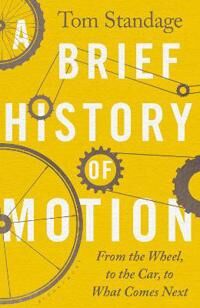 Standage Tom A Brief History of Motion