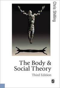 The Body And Social Theory Av Chris Shilling