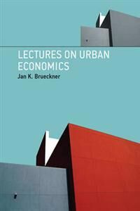 Lectures On Urban Economics Av Jan K. (University Of California Irvine) Brueckner