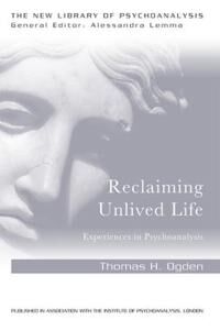 Reclaiming Unlived Life Av Thomas Ogden