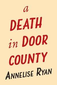 A Death In Door County Av Annelise Ryan