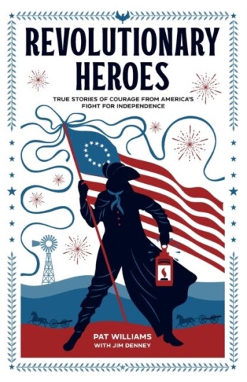 Revolutionary Heroes ¿ True Stories Of Courage From America`S Fight For Independence Av Pat Williams, Jim Denney Revolutionary Heroes ¿ True Stories Of Courage From America`S Fight For Independence Av Pat Williams, Jim Denney