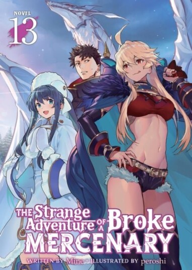 The Strange Adventure of a Broke Mercenary Light Novel Vol. 13 The Strange Adventure of a Broke Mercenary Light Novel Vol. 13