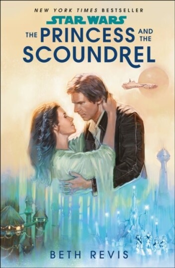 Star Wars: The Princess and the Scoundrel Star Wars: The Princess and the Scoundrel