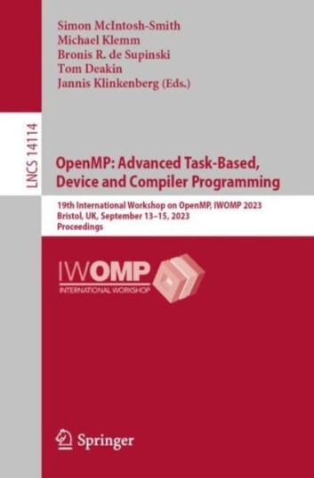 OpenMP: Advanced TaskBased, Device and Compiler Programming 19th International Workshop on OpenMP, IWOMP 2023, Bristol, UK, September 13–15, 2023, Proceedings