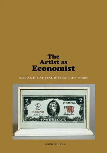The Artist As Economist Av Sophie Cras