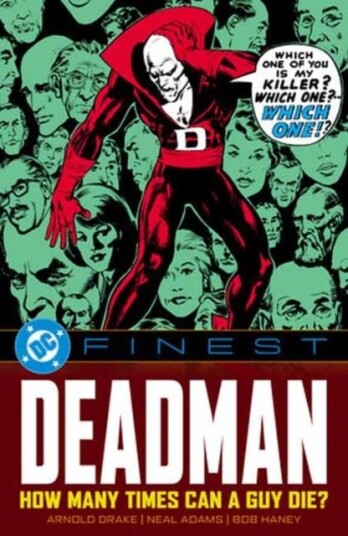 DC Finest: Deadman: How Many Times Can a Guy Die? DC Finest: Deadman: How Many Times Can a Guy Die?