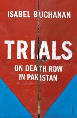 Trials On Death Row in Pakistan