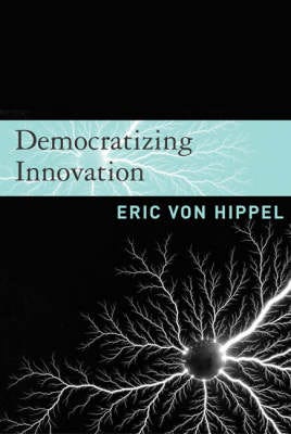 Democratizing Innovation Av Eric Von Hippel
