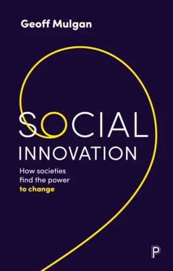 Social Innovation Av Geoff ( University College Lond Mulgan Social Innovation Av Geoff ( University College Lond Mulgan