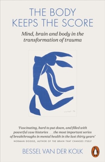 The Body Keeps The Score Av Bessel Van Der Kolk The Body Keeps The Score Av Bessel Van Der Kolk