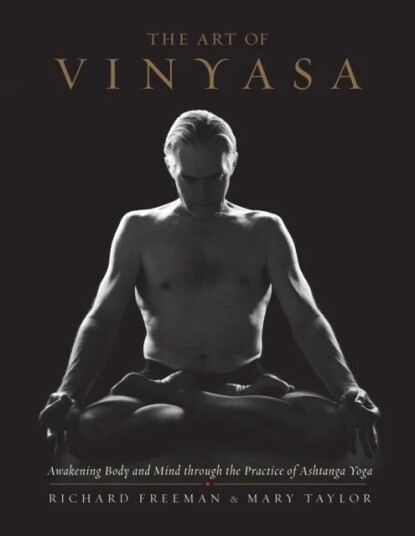 The Art Of Vinyasa Av Richard Freeman, Mary Taylor