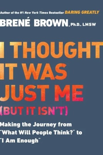 I Thought It Was Just Me (But It Isn'T) Av Brené Brown