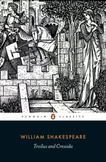 Troilus And Cressida Av William Shakespeare Troilus And Cressida Av William Shakespeare