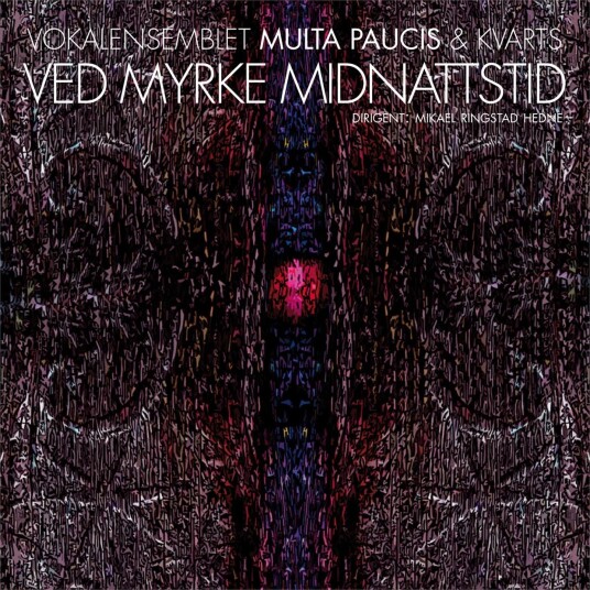 Vokalensembelet Multa Paucis Ved Myrke Midnattstid CD