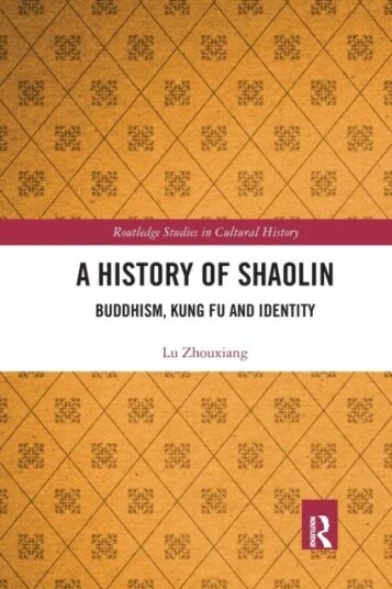 A History of Shaolin av Lu (National University of Ireland Maynooth Ireland) Zhouxiang