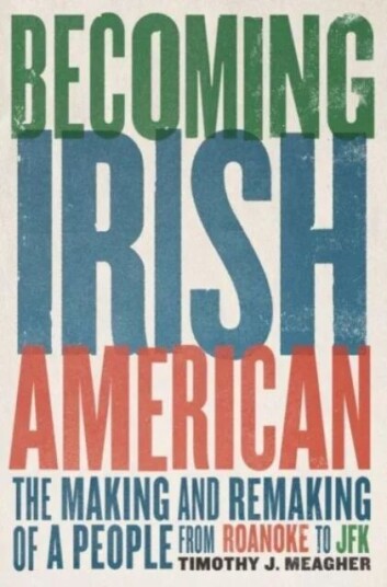 Becoming Irish American Av Timothy J. Meagher