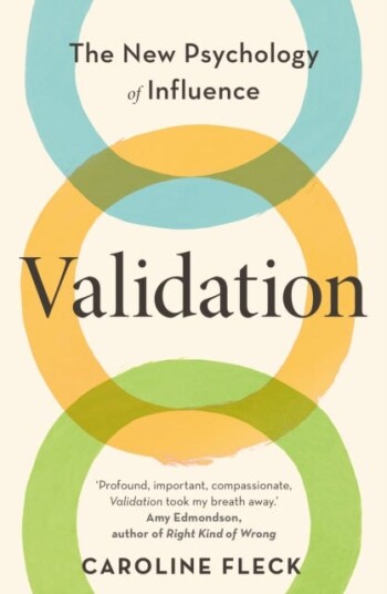 Validation The New Psychology of Influence Validation The New Psychology of Influence